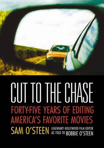 Паперова книга «Cut to the Chase: Forty-five Years of Editing America's Favourite Movies», автор Боббі О'Стін - фото №1