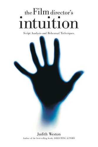 Бумажная книга «Film Director's Intuition: Script Analysis and Rehearsal Techniques», автор Джудит Уэстон - фото №1