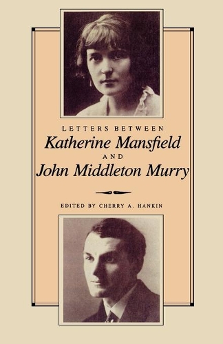 Бумажная книга «Letters Between Katherine Mansfield and John Middleton Murray», автор Черри Хэнкин - фото №1