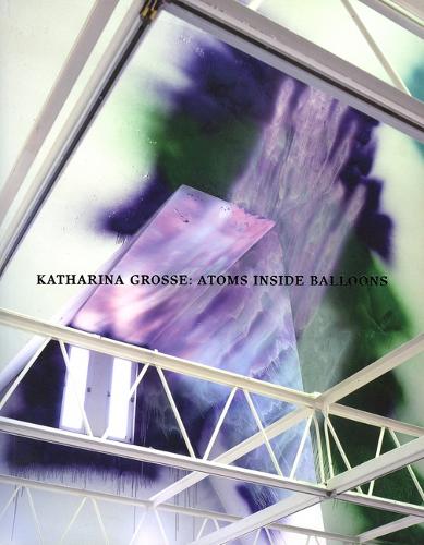 Бумажная книга «Katharina Grosse; Atoms Inside Balloons», авторов Дэвид Хилберт, Нана Ласт - фото №1