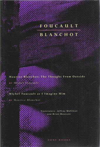 Бумажная книга «Foucault / Blanchot: Maurice Blanchot: The Thought from Outside and Michel Foucault as I Imagine Him», авторов Морис Бланшо, Мишель Фуко - фото №1