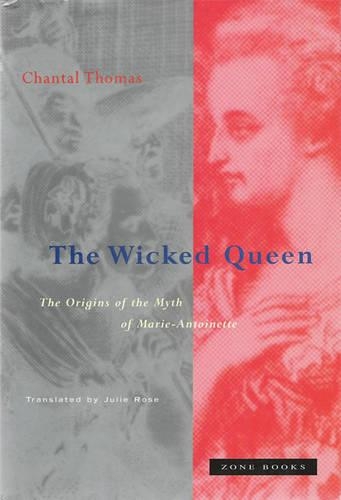 Бумажная книга «The Wicked Queen: The Origins of the Myth of Marie-Antoinette» - фото №1