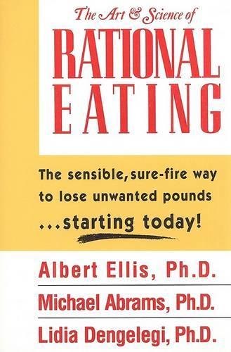 Паперова книга «The Art And Science Of Rational Eating», авторів Альберт Елліс, Лідія Денгелегі, Майкл Абрамс - фото №1