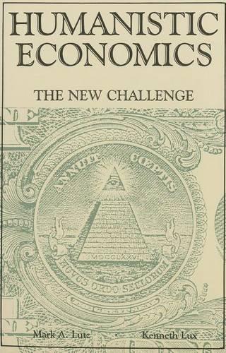 Паперова книга «Humanistic Economics: The New Challenge», авторів Кеннет Лакс, Марк Лутц - фото №1