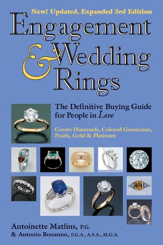 Бумажная книга «Engagement & Wedding Rings (3rd Edition): The Definitive Buying Guide for People in Love», авторов Антуанетта Матлинс, Антонио К. Бонанно - фото №1