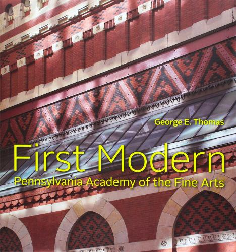 Бумажная книга «First Modern: Pennsylvania Academy of the Fine Arts», автор Джордж Э. Томас - фото №1