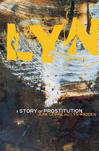 Бумажная книга «Lyn: A Story of Prostitution», авторов Джун Левин, Лин Мэдден - фото №1