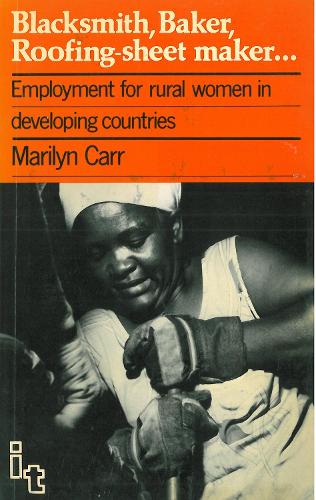 Бумажная книга «Blacksmith, Baker, Roofing-sheet Maker: Employment for rural women in developing countries», автор Мэрилин Карр - фото №1