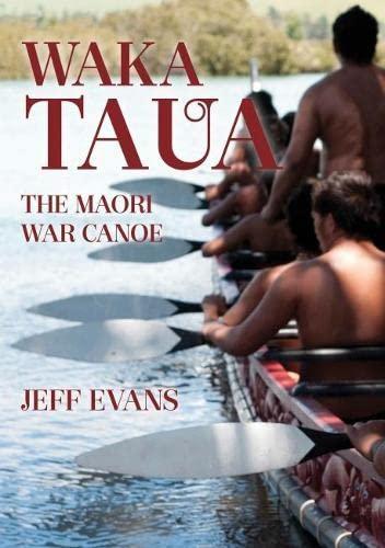 Паперова книга «Waka Taua: the Maori War Canoe», автор Джефф Еванс - фото №1