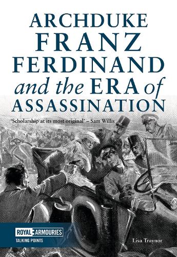 Бумажная книга «Archduke Franz Ferdinand and the Era of Assassination», автор Лиза Трейнор - фото №1