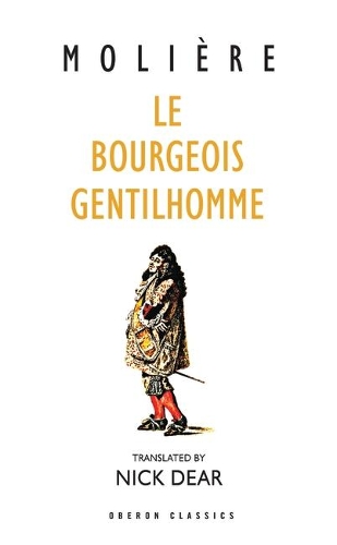 Бумажная книга «Le Bourgeois Gentilhomme: A New Version by Nick Dear», автор Мольер - фото №1