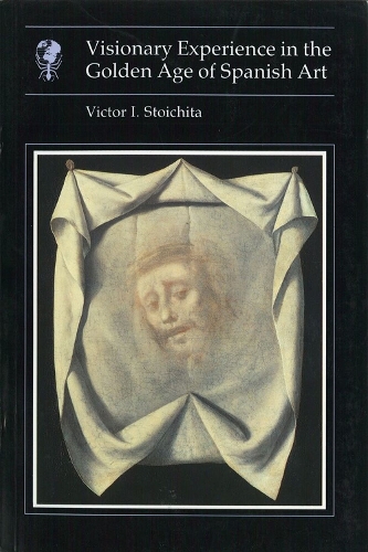 Паперова книга «Visionary Experience In the Golden Age of Spanish Art», автор Віктор І. Стойчіта - фото №1