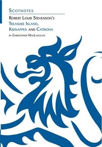 Бумажная книга «Robert Louis Stevenson's Kidnapped, Catriona and Treasure Island: (Scotnotes Study Guides)», автор Кристофер Маклахлан - фото №1
