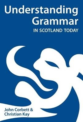 Бумажная книга «Understanding Grammar in Scotland Today», авторов Кристиан Дж. Кей, Джон Корбетт - фото №1