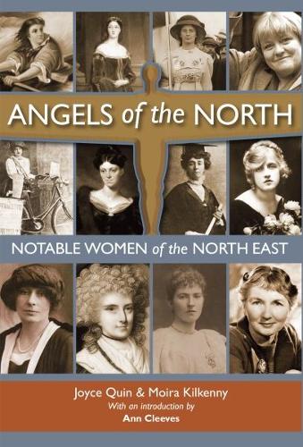 Paper book «Angels of the North: Notable Women of the North East - with a Preface by Ann Cleeves», author Joyce Quin - фото №1