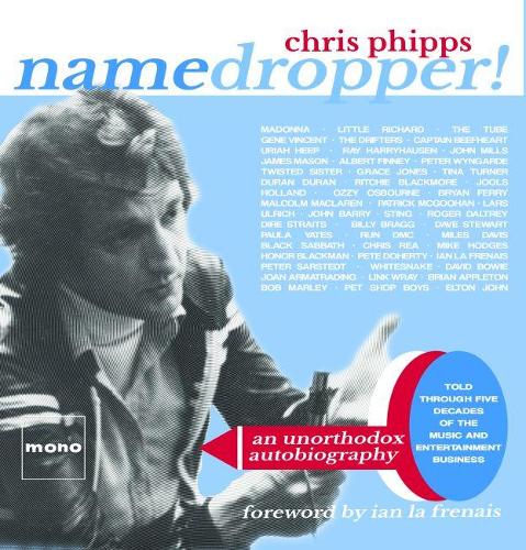 Бумажная книга «Namedropper!: an unorthodox autobiography told through five decades of the music and entertainment business», автор Крис Фиппс - фото №1