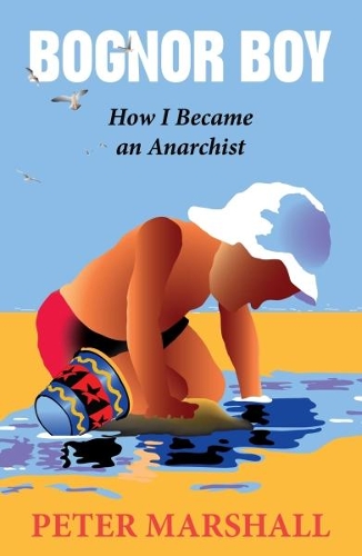 Бумажная книга «Bognor Boy: How I Became an Anarchist», автор Питер Маршалл - фото №1