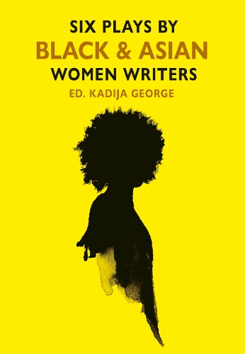 Бумажная книга «Six Plays By Black and Asian Women Writers», авторов Майя Чаудхри, Рукшана Ахмад, Уинсом Пиннок, Зиндика - фото №1