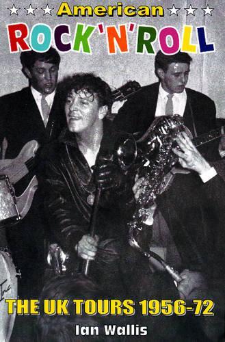 Бумажная книга «American Rock 'n' Roll: The UK Tours 1956-72», автор Ян Уоллис - фото №1