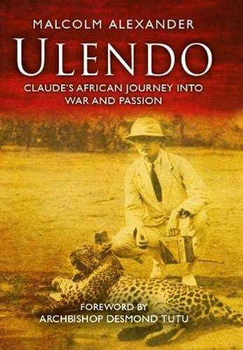 Бумажная книга «Ulendo: Claude's African Journey into War and Passion», автор Малкольм Александр - фото №1