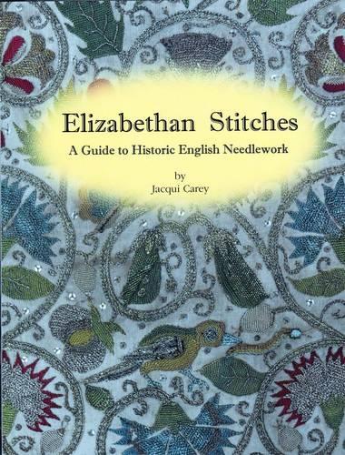 Бумажная книга «Elizabethan Stitches: A Guide to Historic English Needlework», автор Жаки Кери - фото №1