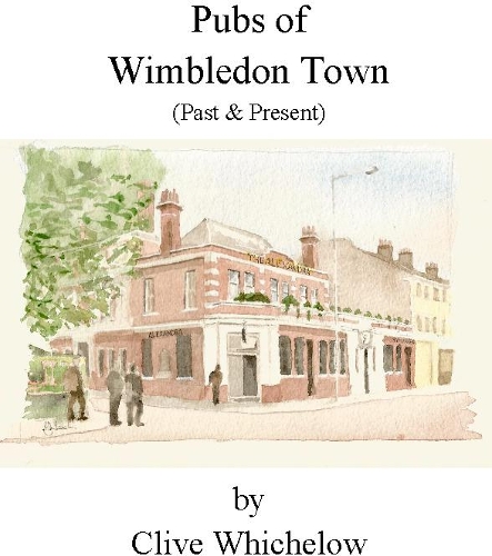 Бумажная книга «Pubs of Wimbledon Town (Past & Present)», автор Клайв Уичелоу - фото №1