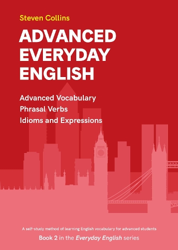 Бумажная книга «Advanced Everyday English: Book 2 in the Everyday English Advanced Vocabulary series», автор Стивен Коллинз - фото №1