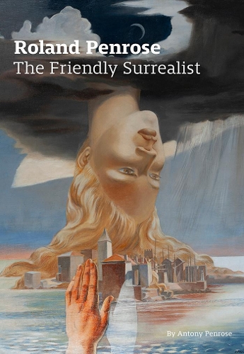 Паперова книга «Roland Penrose: The Friendly Surrealist», автор Ентоні Пенроуз - фото №1