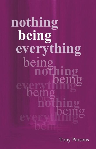 Бумажная книга «Nothing Being Everything: Dialogues From Meetings in Europe 2006/2007», автор Тони Парсонс - фото №1