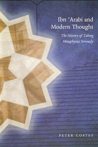 Бумажная книга «Ibn 'Arabi & Modern Thought: The History of Taking Metaphysics Seriously», автор Питер Коутс - фото №1