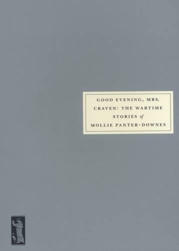 Бумажная книга «Good Evening, Mrs.Craven: The Wartime Stories of Mollie Panter-Downes», автор Молли Пантер-Даунс - фото №1
