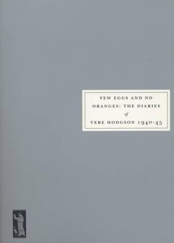 Бумажная книга «Few Eggs and No Oranges: Vere Hodgson's Diary, 1940-45», автор Вере Ходжсон - фото №1