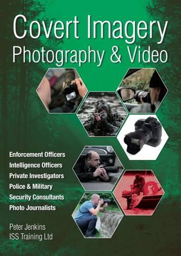 Паперова книга «Covert Imagery & Photography: The Investigators and Enforcement Officers Guide to Covert Digital Photography», автор Пітер Дженкінс - фото №1