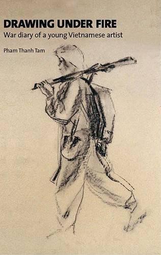 Бумажная книга «Drawing Under Fire: War Diary of a Young Vietnamese Artist», автор Фам Тхань Там - фото №1