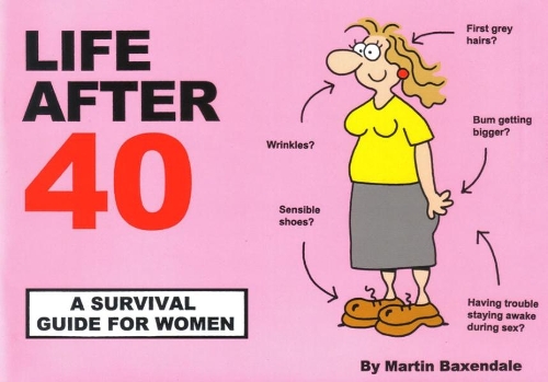 Паперова книга «Life After 40: A Survival Guide for Women», автор Мартін Баксендейл - фото №1