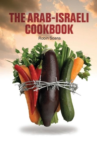 Паперова книга «The Arab-Israeli Cookbook: The Play Text», автор Робін Соанс - фото №1