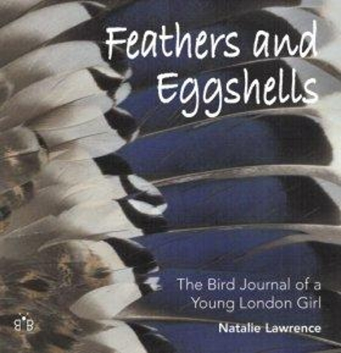 Бумажная книга «Feathers and Eggshells: The Bird Journal of a Young London Girl», автор Натали Лоуренс - фото №1