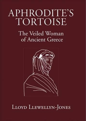 Паперова книга «Aphrodite's Tortoise: The Veiled Woman of Ancient Greece», автор Ллойд Ллевеллін-Джонс - фото №1