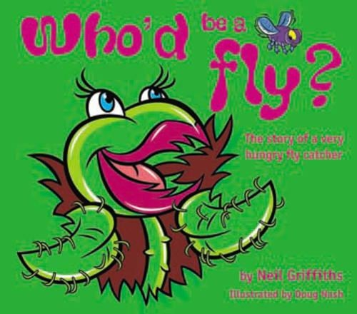 Бумажная книга «Who'd be a Fly?: The Story of a Very Hungry Fly Catcher», автор Нил Гриффитс - фото №1