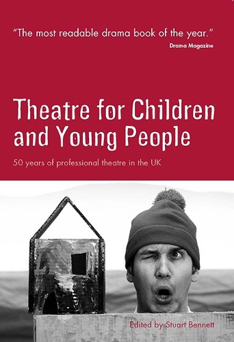 Бумажная книга «Theatre for Children and Young People: 50 Years of Professional Theatre in the UK», авторов Эндрю Брейквелл, Энни Вуд, Энтони Хэддон, Кэри Инглиш, Кэт Грейг, Клодетт Брианстон, Дэвид Памментер, Дэвид Вуд, Доминик Рай, Эйрвен Хопкинс, Хеннинг Фангауф, Ян Йоман, Джайна Бун, Джереми Тернер, Джуд Меррилл, Джули Уорд, Маргарет Джон - фото №1