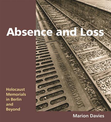 Паперова книга «Absence and Loss: Holocaust Memorials in Berlin and Beyond», автор Маріон Девіс - фото №1