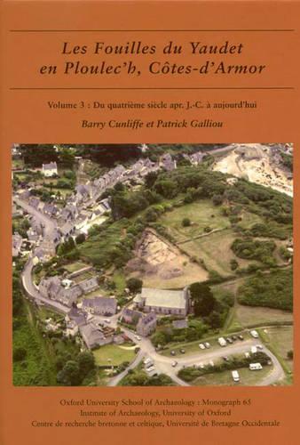 Бумажная книга «Les fouilles du Yaudet en Ploulec'h, Cotes-d'Armor, volume 3: Le site: du quatrième siècle apr. J.-C. à aujourd'hui», авторов Барри Канлифф, Патрик Галлиу - фото №1