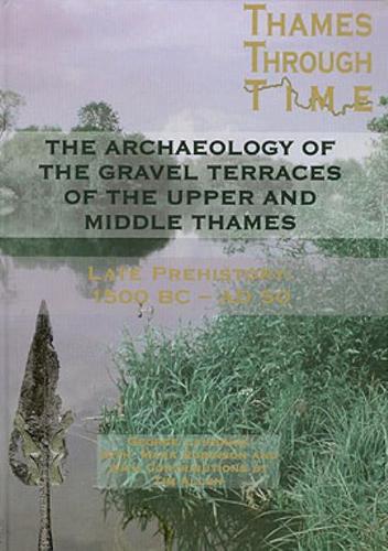 Бумажная книга «The Archaeology of the Gravel Terraces of the Upper and Middle Thames: Late Prehistory 1500 BC-AD 50», авторов Анна Додд, Джордж Лэмбрик, Марк Робинсон - фото №1