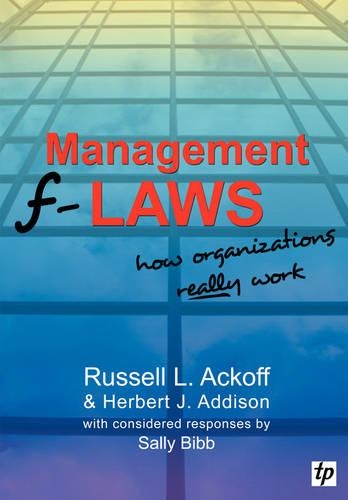 Паперова книга «Management F-laws: How Organizations Really Work», авторів Герберт Дж. Еддісон, Рассел Л. Акофф, Саллі Бібб - фото №1