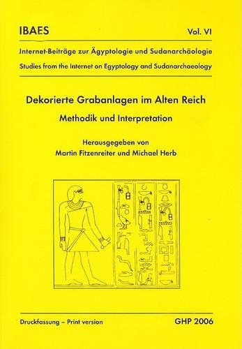 Бумажная книга «Dekorierte Grabanlagen im Alten Reich: Methodik und Interpretation», авторов Мартин Фитценрайтер, Майкл Херб - фото №1