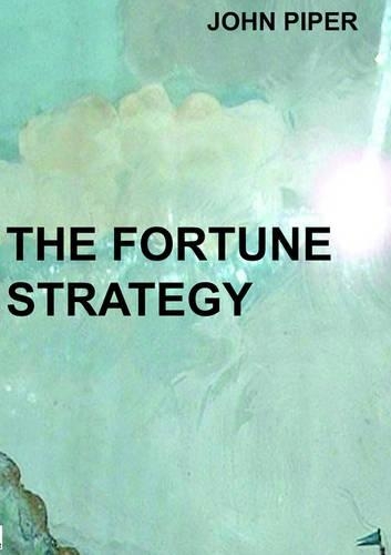 Бумажная книга «The Fortune Strategy: How to Turn $250 into $250,000», автор Джон Пайпер - фото №1