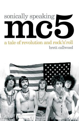 Паперова книга «Mc5: Sonically Speaking», автор Бретт Калвуд - фото №1