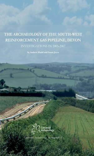 Паперова книга «The Archaeology of the South-West Reinforcement Gas Pipeline, Devon», авторів Ендрю Мадд, Стюарт Джойс - фото №1