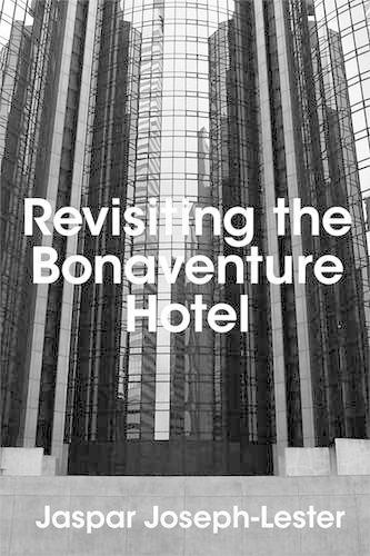 Бумажная книга «Revisiting the Bonaventure Hotel», автор Джаспар Джозеф-Лестер - фото №1