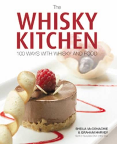 Паперова книга «The Whisky Kitchen: 100 Ways with Whisky and Food», авторів Грем Харві, Шейла МакКоначі - фото №1